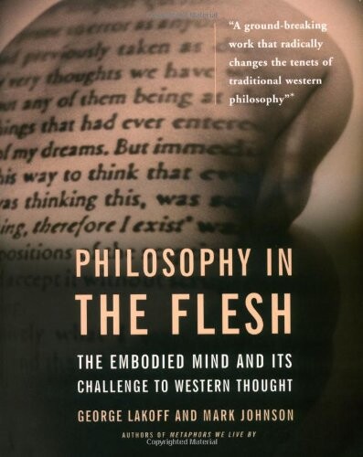 Philosophy in the flesh : the embodied mind and its challenge to Western thought
