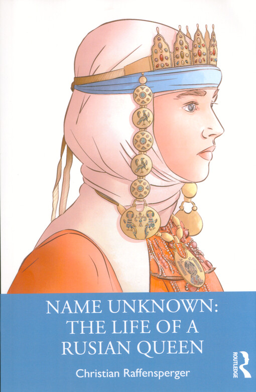 Name unknown : the life of a Rusian queen