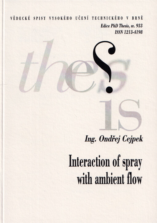 Interaction of spray with ambient flow = Interakce spreje s okolnímn prouděním : zkrácená verze dizertační práce