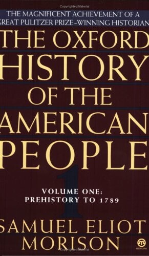The Oxford history of the American people. Volume one, Prehistory to 1789