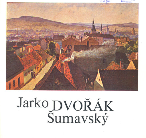 Jarko Dvořák Šumavský : (k stému výročí narození)
