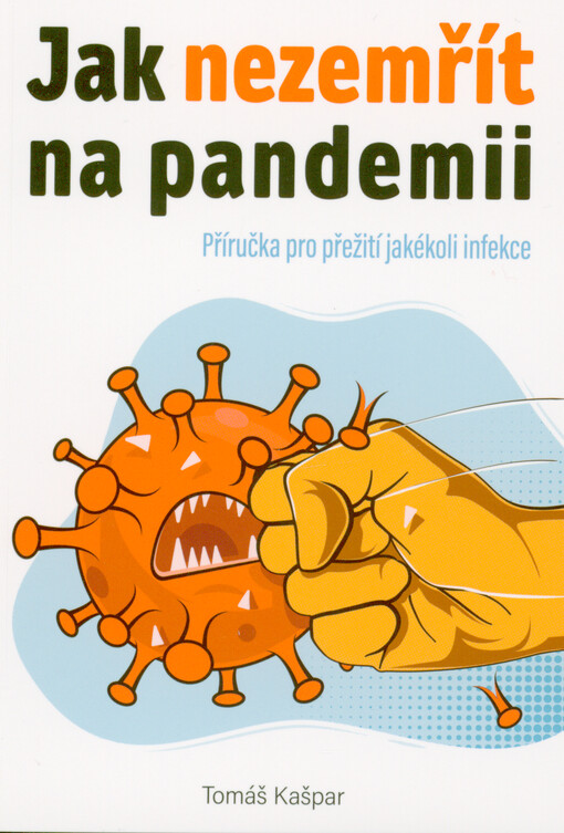 Jak nezemřít na pandemii : příručka pro přežití jakékoli infekce