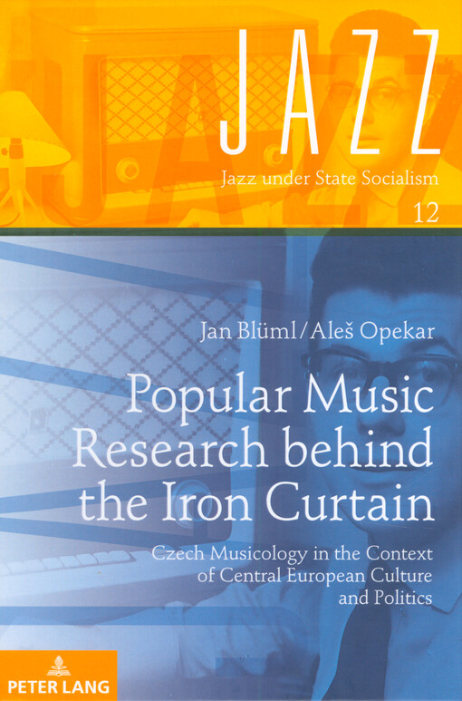Popular music research behind the iron curtain : Czech musicology in the context of central European culture and politics
