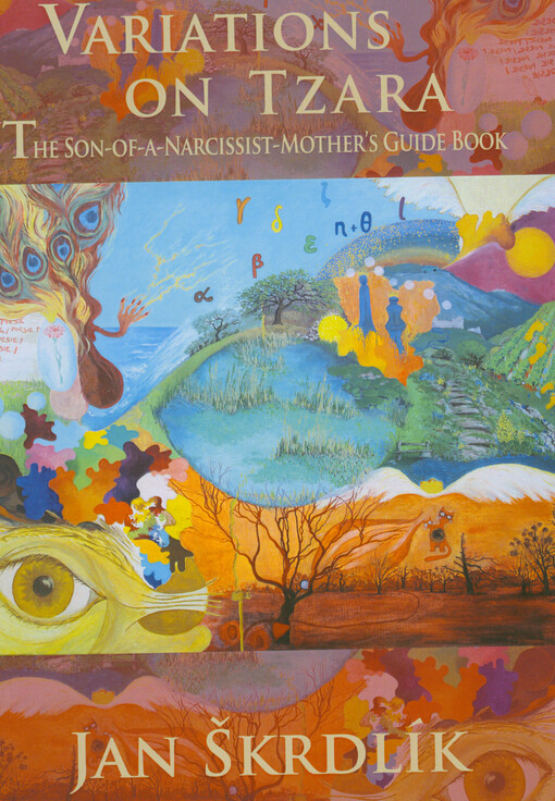 Variations on Tzara : the son-of-a-narcissist-mother's guide book