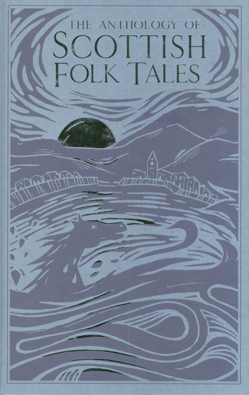 The anthology of Scottish folk tales