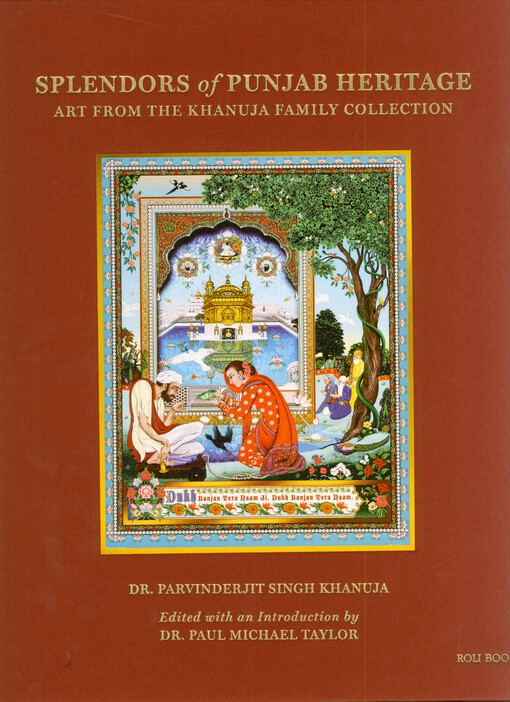 Splendors of Punjab heritage : art from the Khanuja family collection