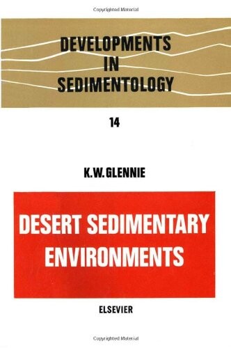 Desert sedimentary environments, Volume 14 (Developments in Sedimentology)