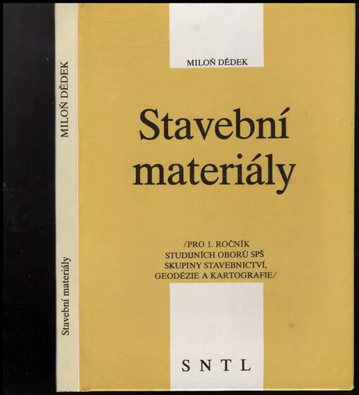 Stavební materiály : učebnice pro 1. roč. stud. oborů SPŠ skupiny Stavebnictví, geodézie a kartografie / Miloň Dědek