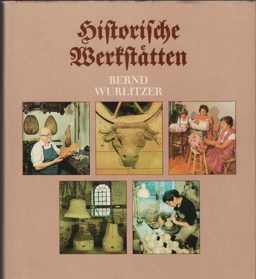 Historische Werkstätten / Bernd Wurlitzer