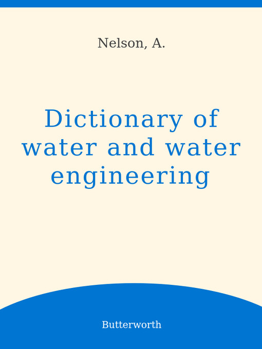 Dictionary of water and water engineering / A. Nelson and K.D. Nelson