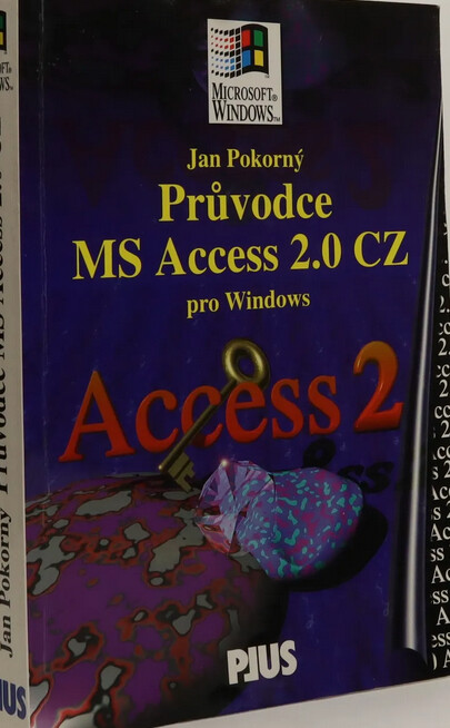 Průvodce Access 2 pro Windows :uživatelská tvorba databázových aplikací v Microsoft Access 2 CZ pro Windows
