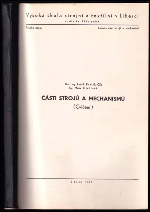 Části a mechanismy strojů : výběr pro textilní fakultu / Ludvík Prášil a kolektiv
