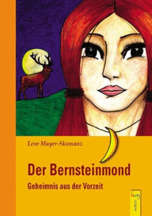 Der Bernsteinmond :Geheimnis aus der Vorzeit