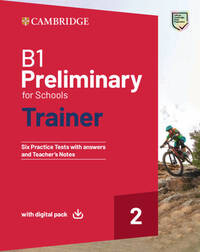 Preliminary for schools : trainer : six practice tests with answers and teacher's notes. 2