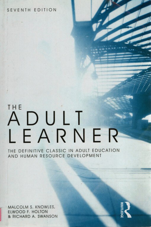 The adult learner : the definitive classic in adult education and human resource development