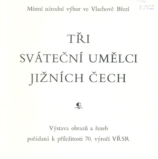 Tři sváteční umělci jižních Čech : výstava obrazů a řezeb pořádaná k příležitosti 70. výročí VŘSR