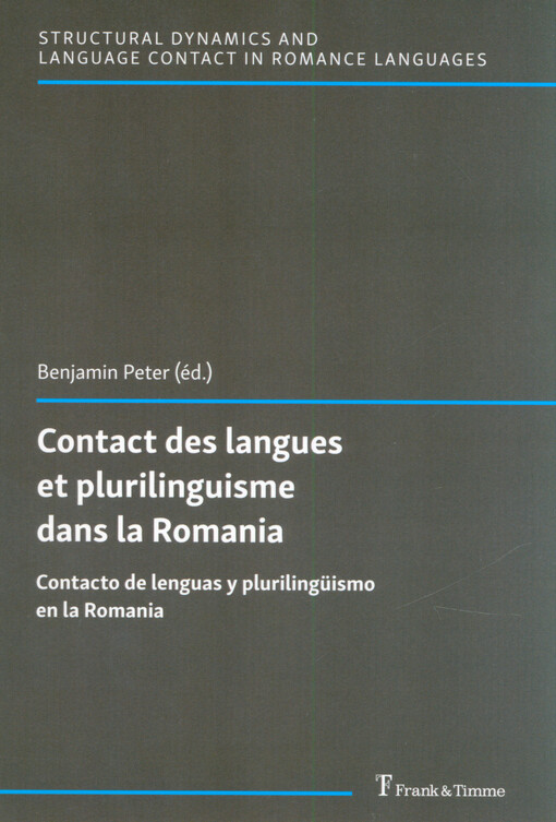 Contact des langues et plurilinguisme dans la Romania = contacto de lenguas y plurilingüismo en la Romania