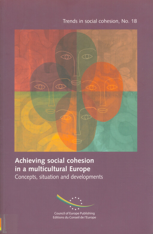 Achieving social cohesion in a multicultural Europe : concepts, situation and developments = Quelle cohésion sociale dans une Europe multiculturelle? : concepts, état des lieux et développements.