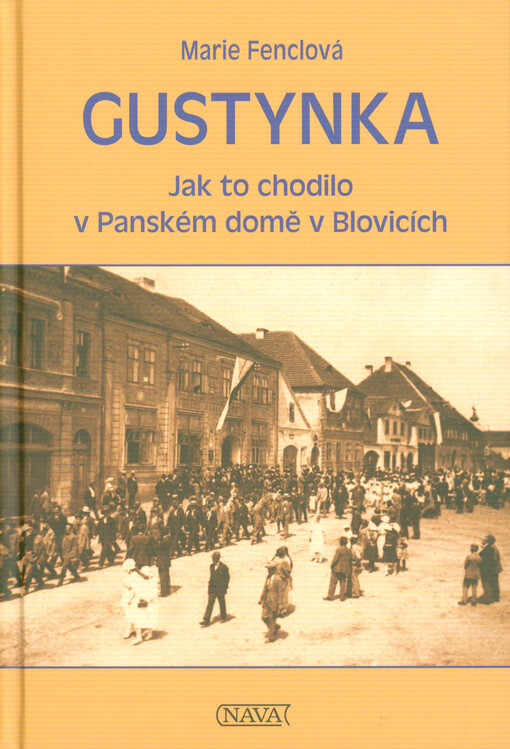 Gustynka : jak to chodilo v Panském domě v Blovicích