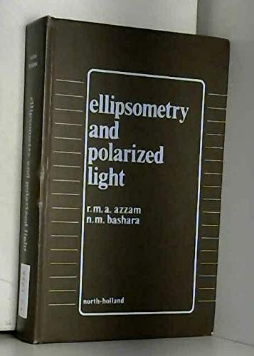 Ellipsometry and polarized light / R. M. A. Azzam, N. M. Bashara