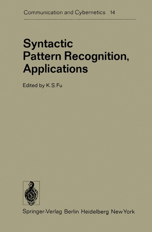 Syntactic pattern recognition applications / edited by K. S. Fu