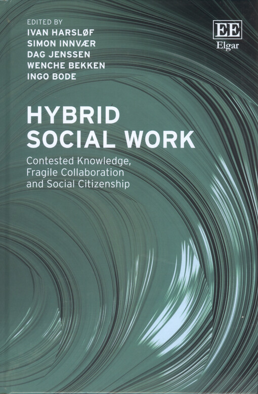 Hybrid social work : contested knowledge, fragile collaboration and social citizenship