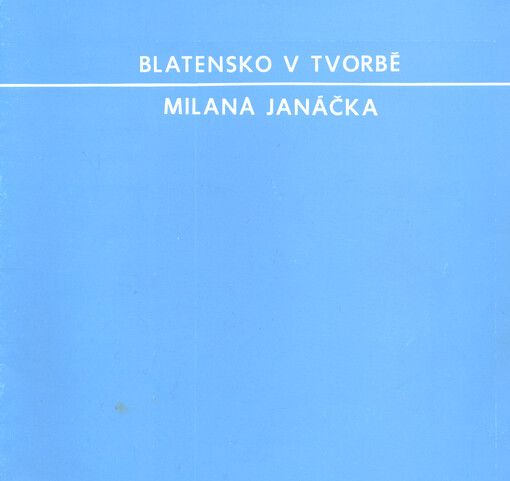Blatensko v tvorbě Milana Janáčka