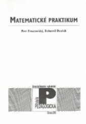 Matematické praktikum :Určeno pro stud. učitelství 1. stupně ZŠ, SŠ