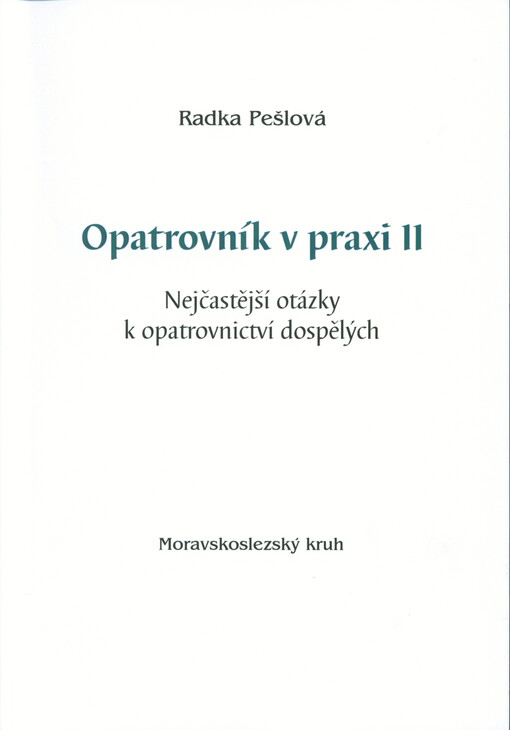 Opatrovník v praxi. II, Nejčastější otázky k opatrovnictví dospělých
