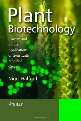 Plant biotechnology :current and future applications of genetically modified crops