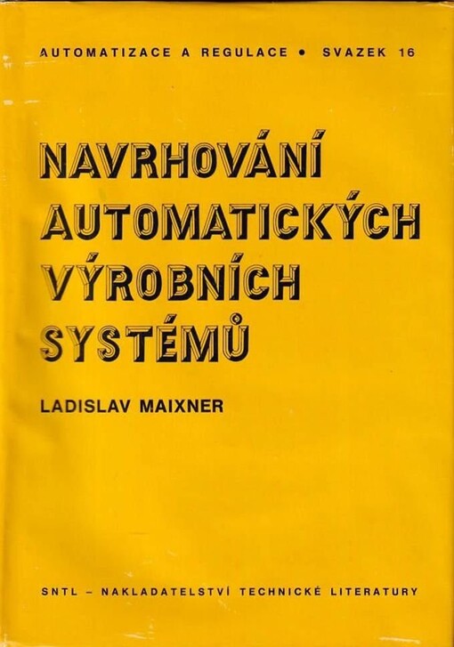 Navrhování automatizovaných výrobních systémů :Určeno pro posl. 5. roč. Fak. strojní [VŠB]
