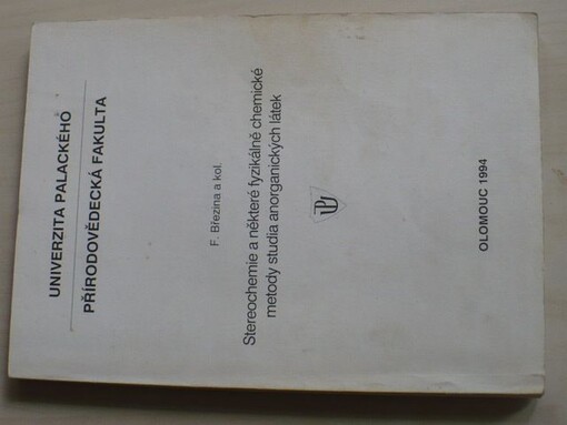 Stereochemie a některé fyzikálně chemické metody studia anorganických látek :[Určeno pro posl. anorganické chemie BiCh, MCh PřF UP]