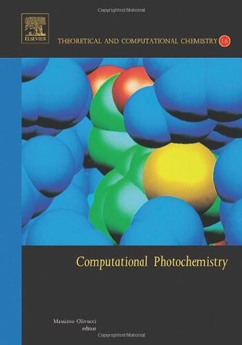 Computational Photochemistry, Volume 16 (Theoretical and Computational Chemistry)
