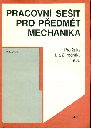 Pracovní sešit pro předmět mechanika