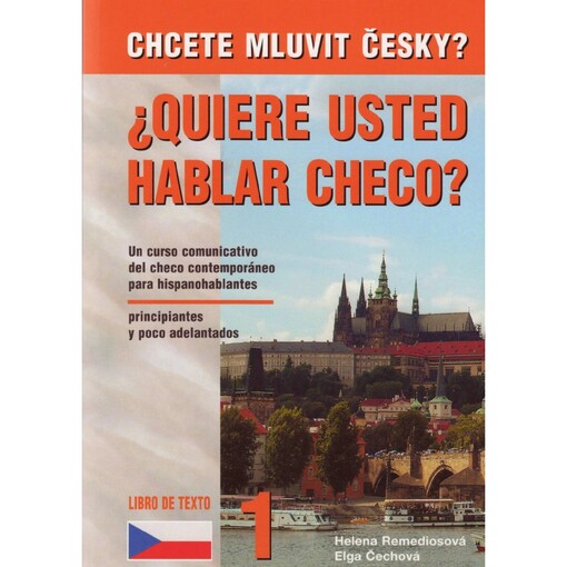 Quiere usted hablar checo? =Chcete mluvit česky? : Checo para principiantes