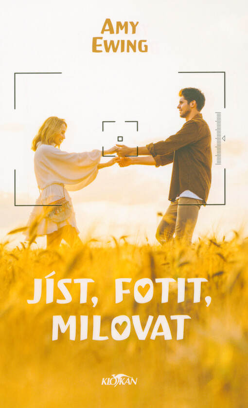 Jíst, fotit, milovat / Amy Ewing ; z anglického originálu The Irish goodbye ... přeložila Bohumila Fatzinek Kučerová