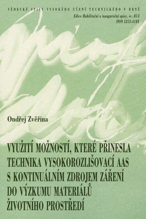 Využití možností, které přinesla technika vysokorozlišovací AAS s kontinuálním zdrojem záření do výzkumu materiálů životního prostředí = Utilization of the possibilities that the high-resolution continuum source AAS has brought into the environmental analysis : zkrácená verze habilitační práce