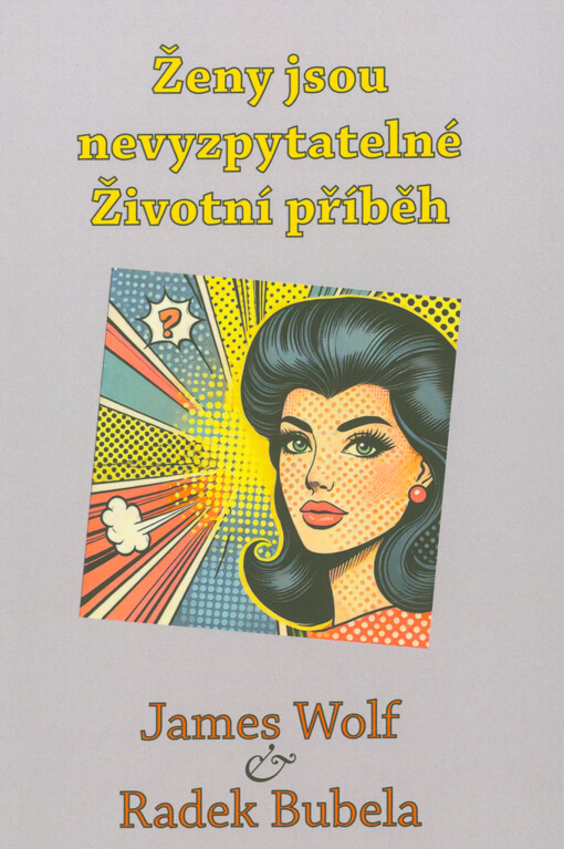 Ženy jsou nevyzpytatelné : životní příběh