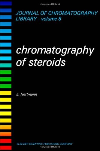 Chromatography of steroids / Erich Heftmann