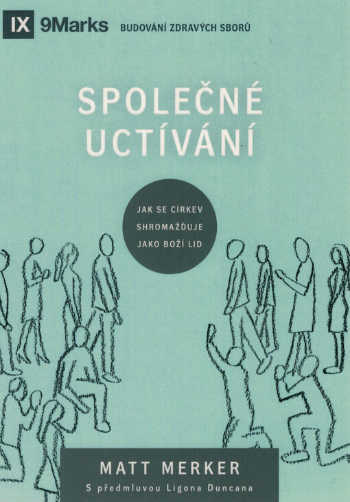 Společné uctívání : jak se církev shromažďuje jako boží lid