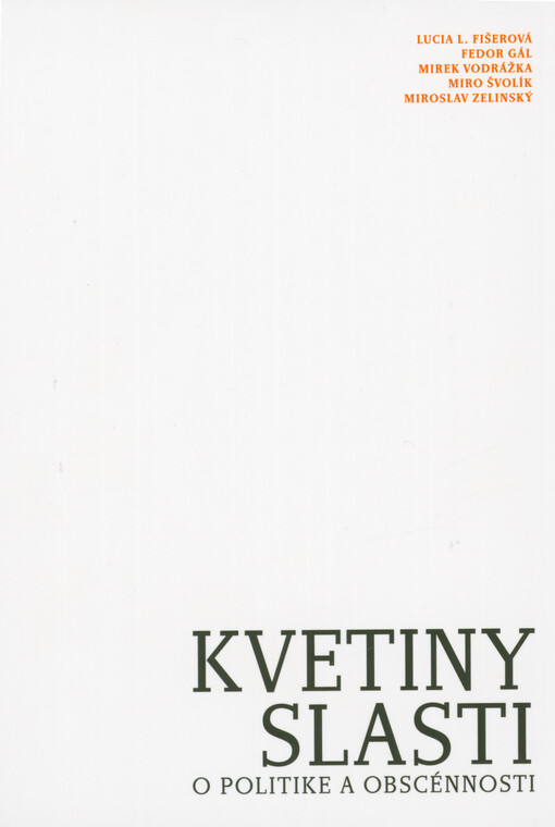 Kvetiny slasti : o politike a obscénnosti