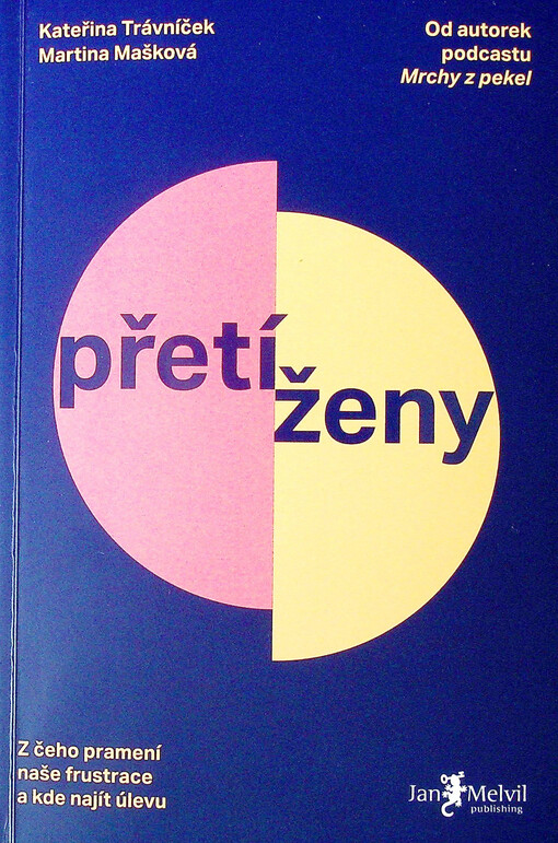 Přetíženy: z čeho pramení naše frustrace a kde najít úlevu