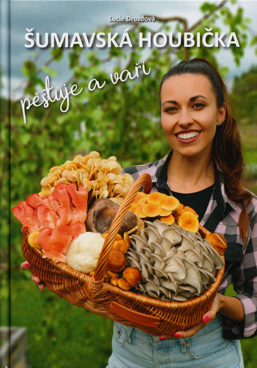 Šumavská houbička pěstuje a vaří