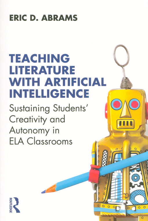 Teaching literature with artificial intelligence : sustaining students' creativity and autonomy in ELA classrooms