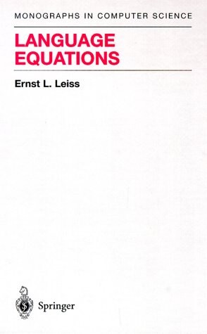Language Equations (Monographs in Computer Science)