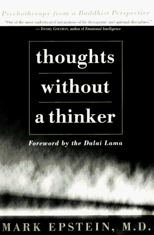 Thoughts without a thinker :psychotherapy from a buddhist perspective