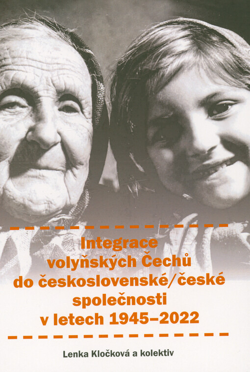 Integrace volyňských Čechů do československé/české společnosti v letech 1945-2022