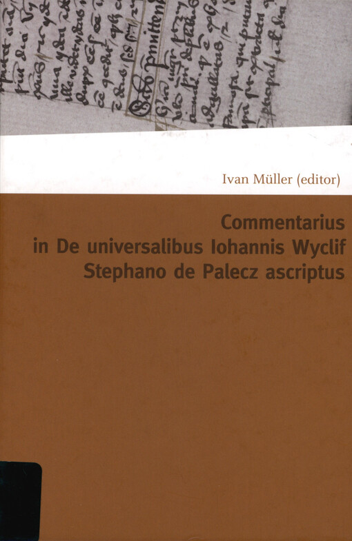 Commentarius in I-IX capitula tractatus De universalibus Iohannis Wyclif Stephano de Palecz ascriptus