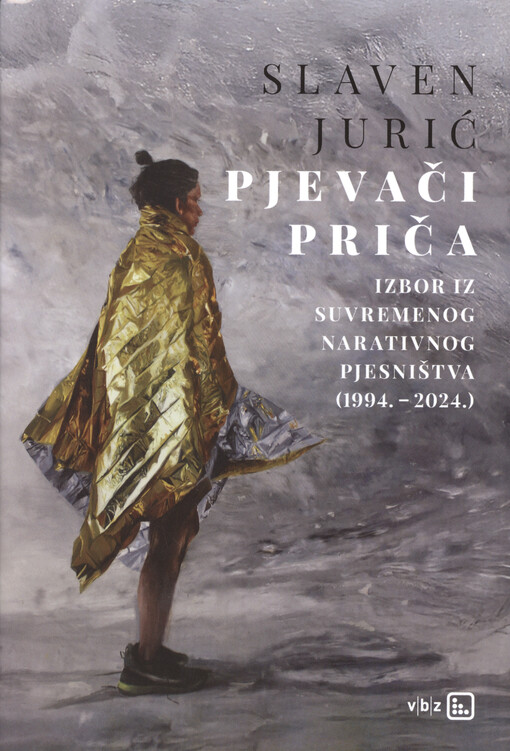 Pjevači priča : izbor iz suvremenog narativnog pjesništva (1994. - 2024.)