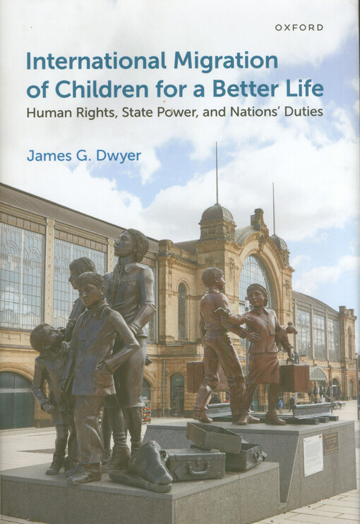 International migration of children for a better life : human rights, state power, and nations' duties
